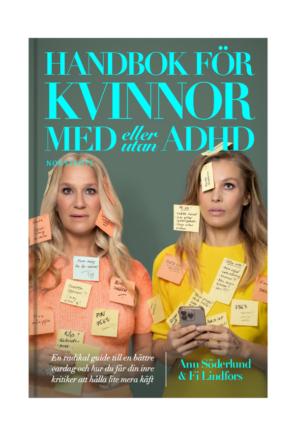 Handbok för kvinnor med (eller utan) ADHD - En radikal guide till en fungerande vardag och hur du får din inre kritiker att hålla lite mera käft